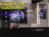Écran de télévision transparent : Préparez-vous pour une révolution. TV Oled transparent
